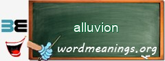 WordMeaning blackboard for alluvion